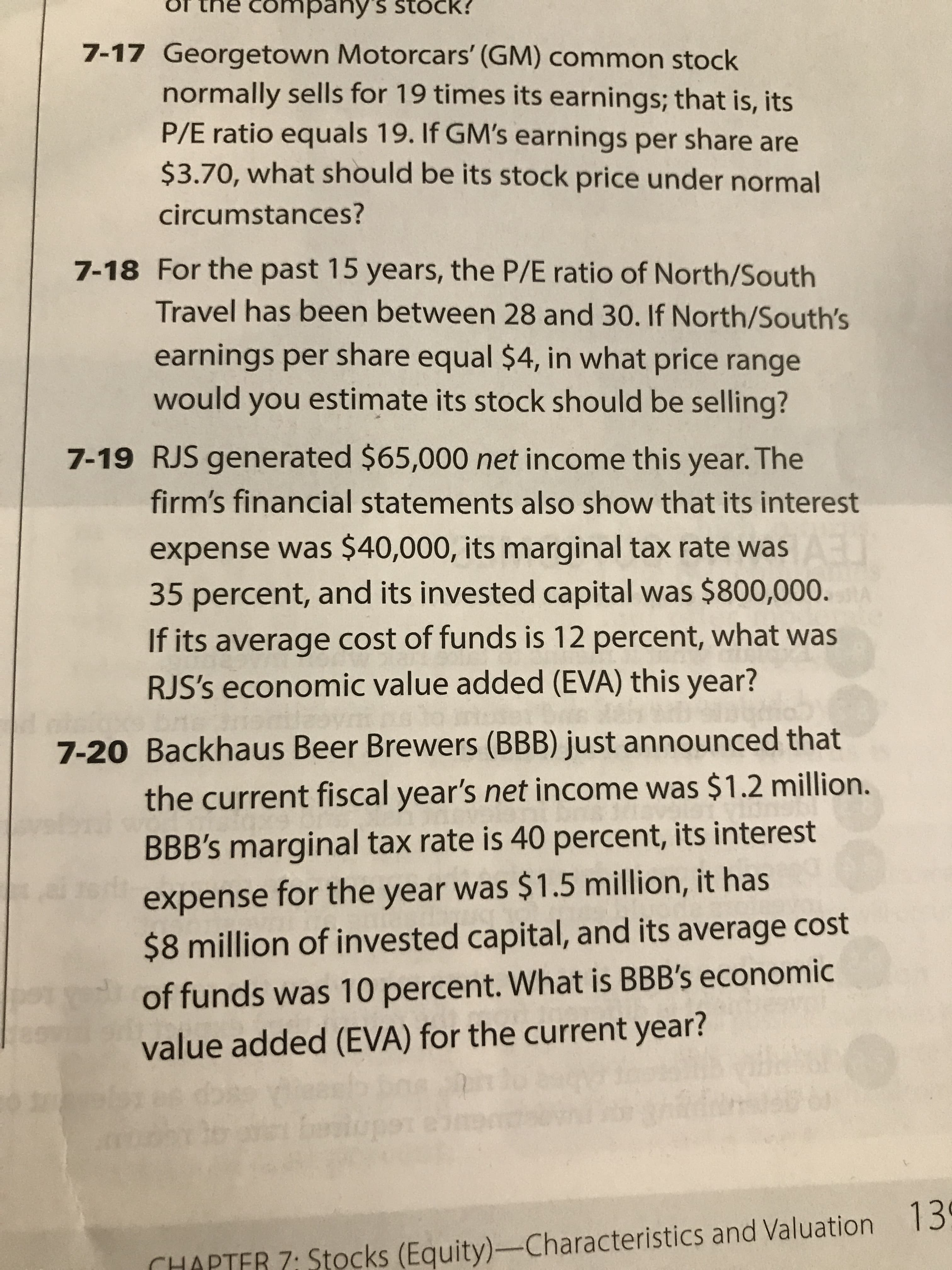 7-19 RJS generated $65,000 net income this year. The
firm's financial statements also show that its interest
expense was $40,000, its marginal tax rate was
35 percent, and its invested capital was $800,000.
If its average cost of funds is 12 percent, what was
RJS's economic value added (EVA) this year?
