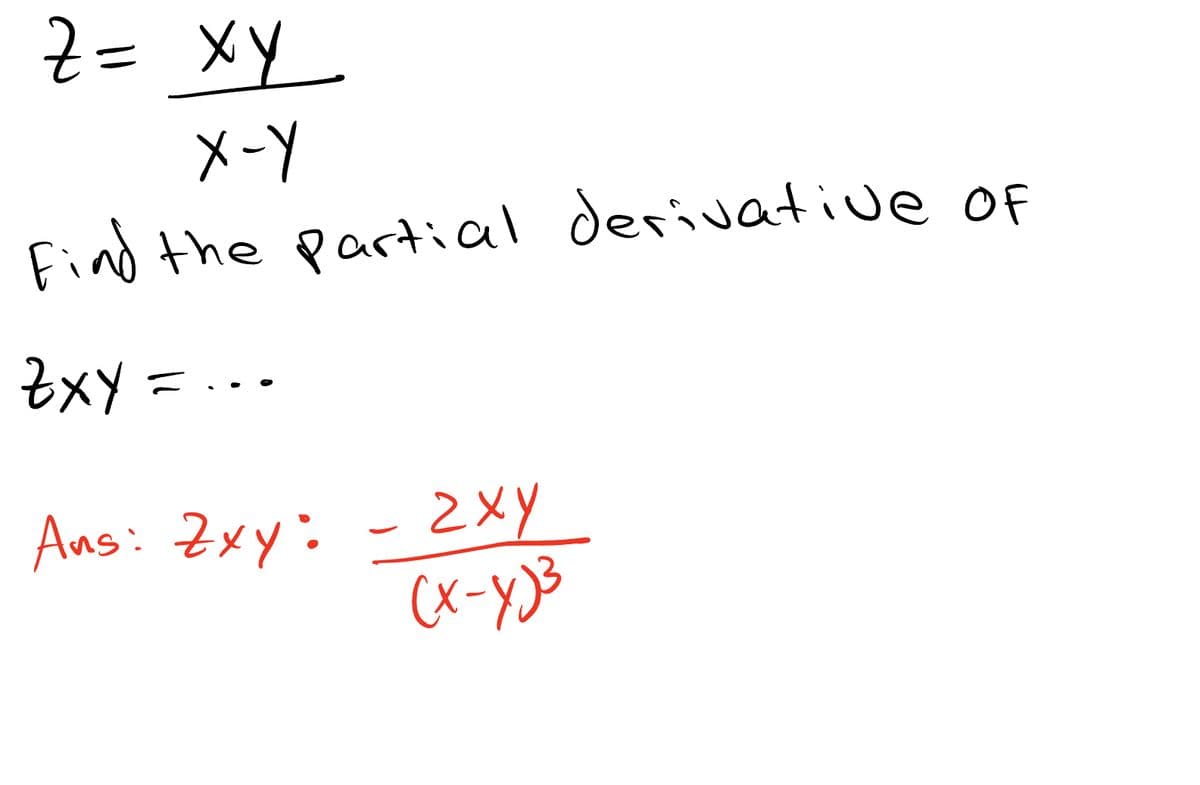 Z = XY
ху
X-Y
Find the partial derivative of
Zxy=
=
Ans: Zxy: - 2xy
(x-y)³