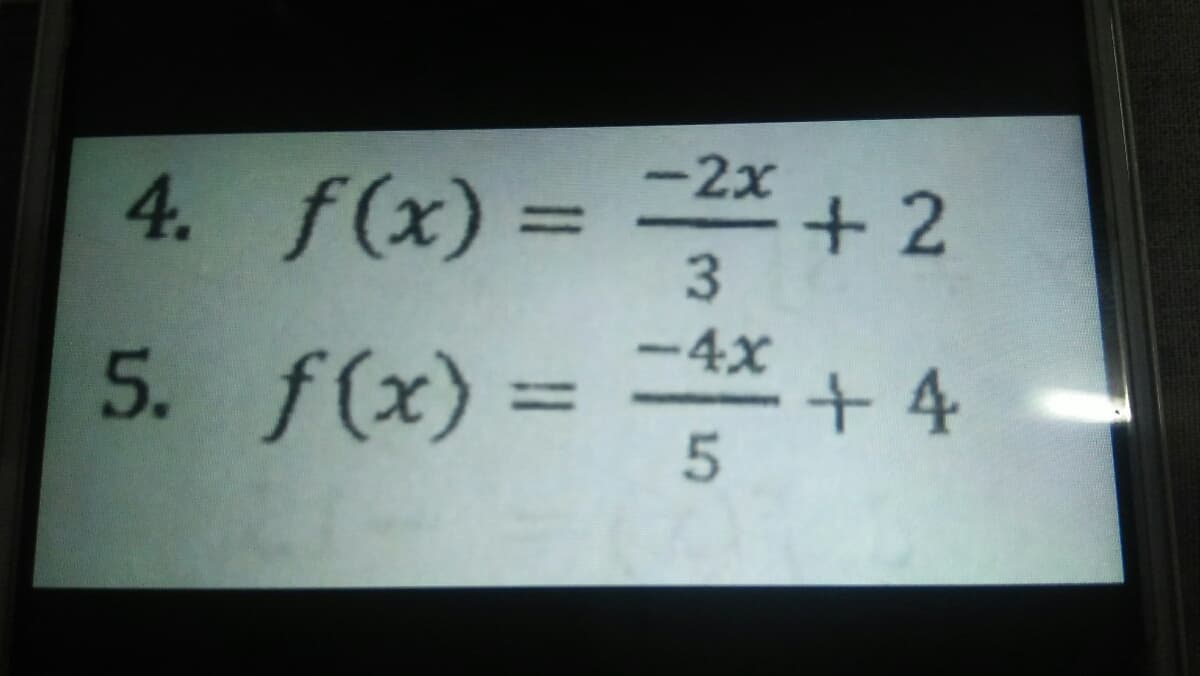 4. f(x) = + 2
5. f(x) = + 4
-2x
%3D
-4x
