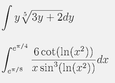 y 3y + 2dy
" 6cot(In(a²})
3(In(x²
Jer/8 x sin
