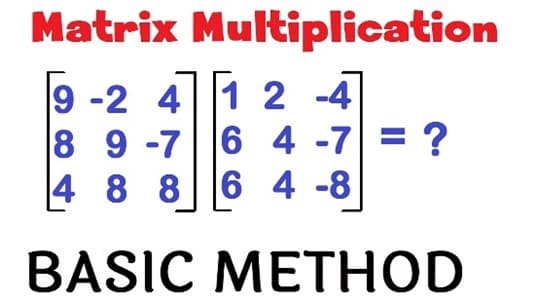 Matrix Multiplication
9 -2 4||1 2 -4
8 9 -7||6 4 -7 = ?
4 8 86 4 -8
BASIC METHOD

