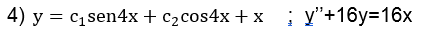 4) у %3D C1sen4x+ C2сos4x +x ; у'+16у316х
