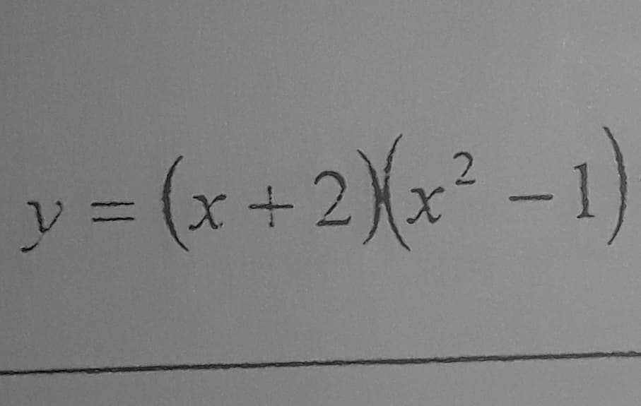 y = (x +2)x² - 1)
