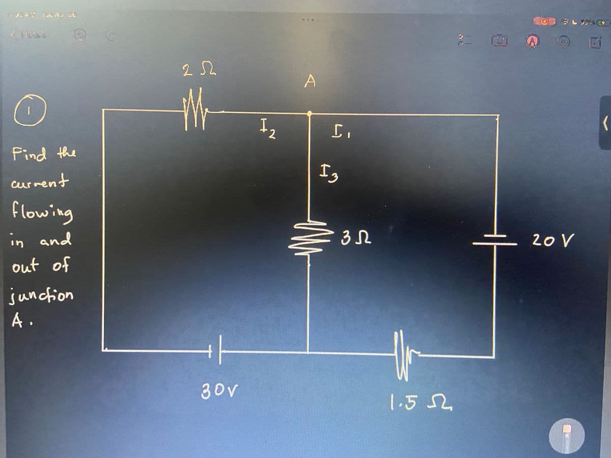 A
+2
Find the
Ig
curment
flowing
in and
- 20 V
out of
junchion
A.
30v
1.5 S2
