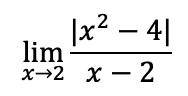 |x2 – 4|
lim
х>2 х — 2
x→2
