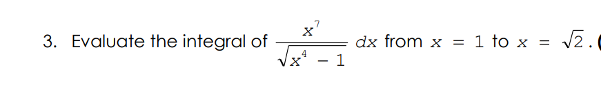 3. Evaluate the integral of
dx from x = 1 to x =
X
-
