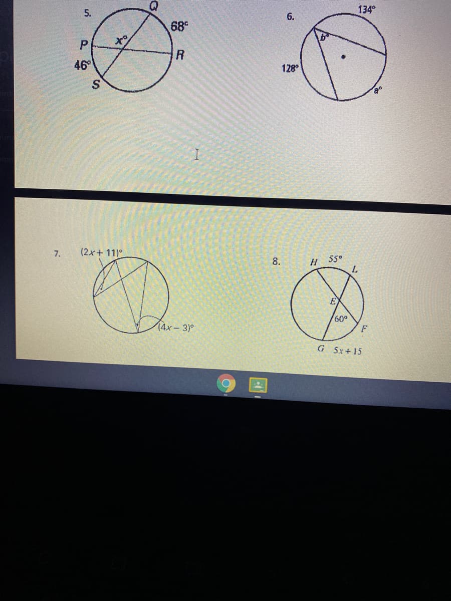 5.
134°
6.
68
R.
46°
128°
7.
(2x+ 11)°
8.
H 5°
60°
(4x-3)°
G 5x +15
%24
