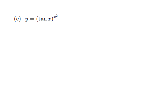 (c) y = (tan x)?
