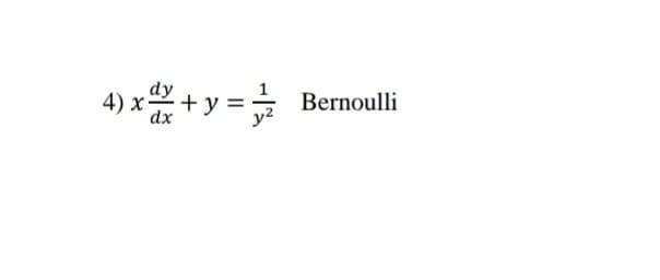 4) x
·+y
Bernoulli
dx

