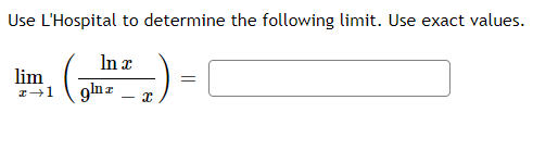 Use L'Hospital to determine the following limit. Use exact values.
In x
lim
glnz
