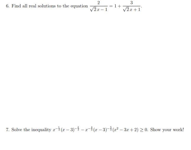 2
3
Find all real solutions to the equation
V2x- 1
1+
2x+1
