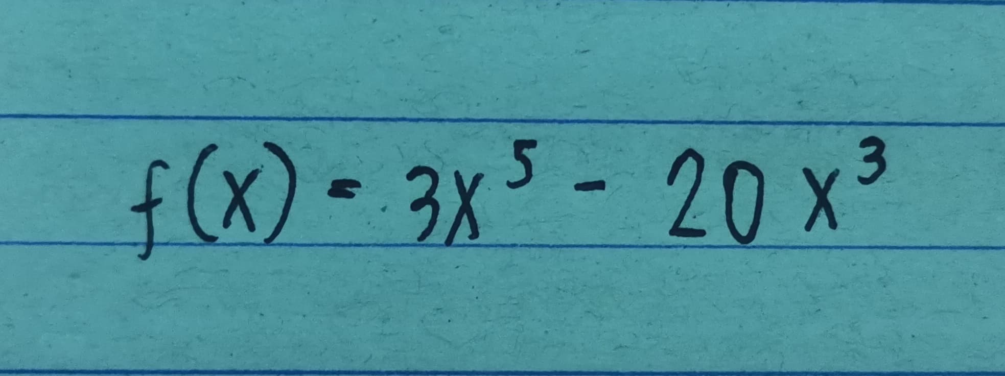 f(x) - 3x5 - 20 x3
