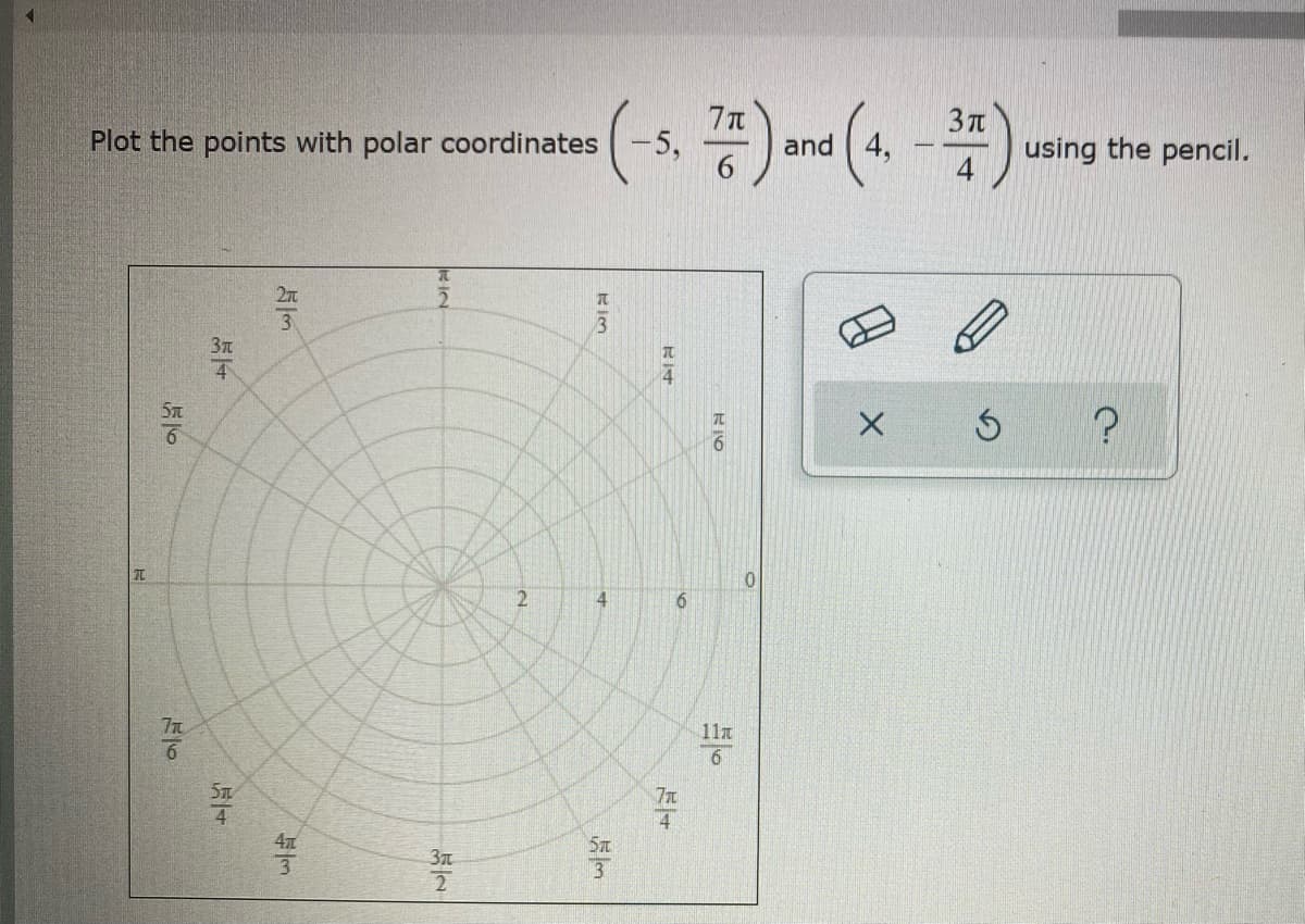 (-s. )ane (4. - uing the peni.
3Tt
Plot the points with polar coordinates -5,
3.
2.
11a
4
品不
