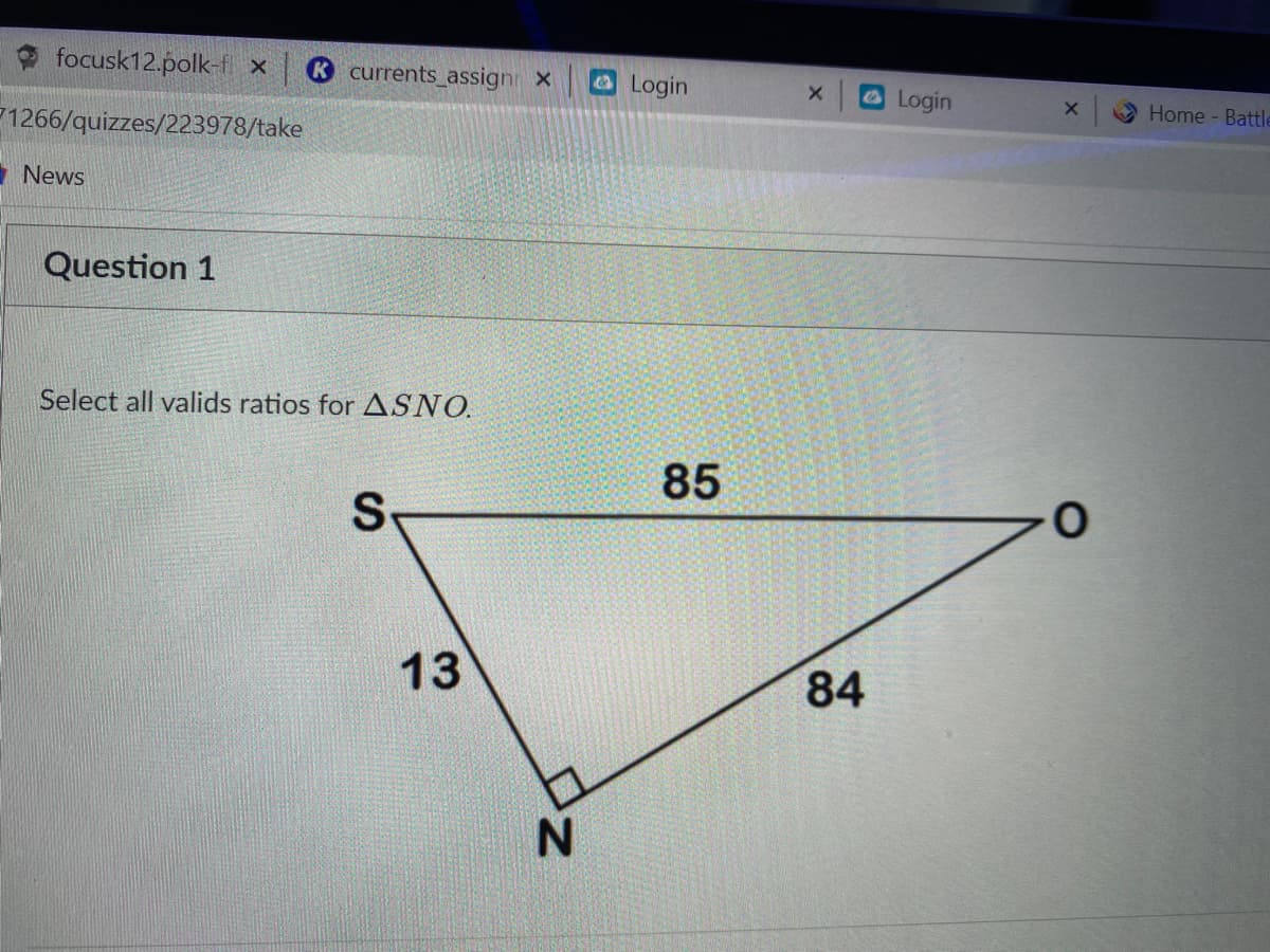 focusk12.polk-f x
R currents_assignr x
4Login
Login
Home- Battle
1266/quizzes/223978/take
I News
Question 1
Select all valids ratios for ASNO.
85
13
84
N.
