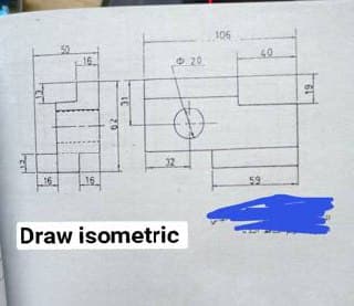 106
50
16
40
20
32
16
L16
59
Draw isometric
