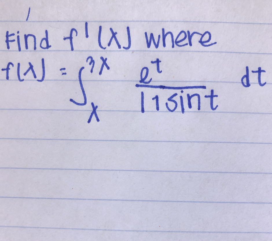 Find f'(XJ where
et
dt
|13int
X.
