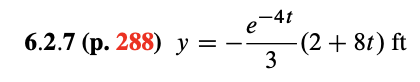 -4t
6.2.7 (p. 288) y = -
-(2+8t) ft
