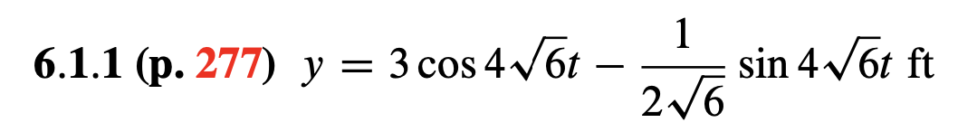 6.1.1 (p. 277) y = 3 cos 4/6t
sin 4/6t ft
2/6
