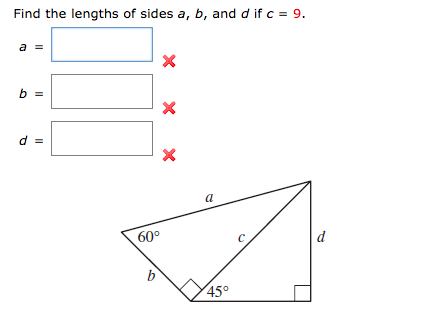 Find the lengths of sides a, b, and d if c = 9.
a =
60°
45°
