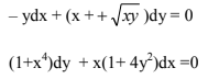 - ydx + (x ++ Vxy )dy= 0
(1+x*)dy +
x(1+ 4y)dx =0
