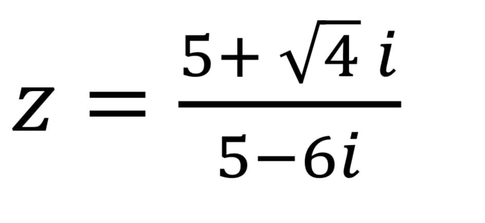 5+ V4 i
Z =
5-6і
