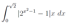 |2-1 – 1|x dx
2² – 1
0,
