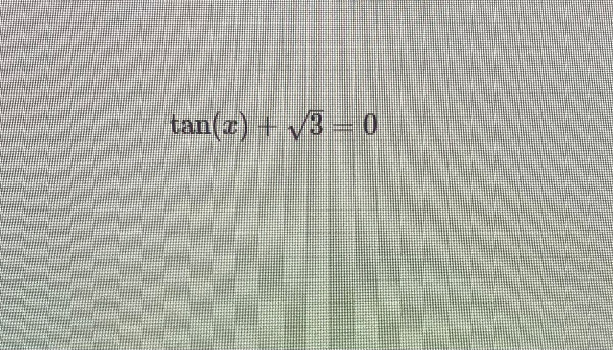 tan(x) + V3 = 0
