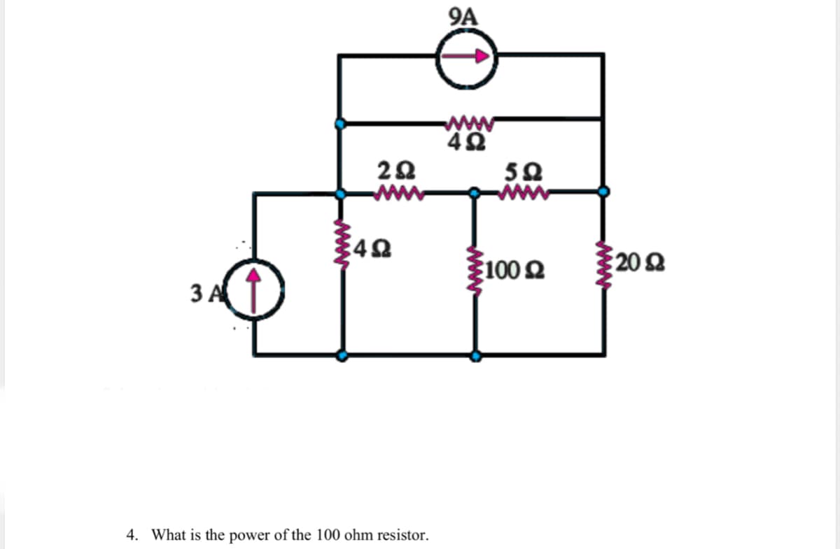9A
ww
50
ww
1002
202
ЗА
4. What is the power of the 100 ohm resistor.
www
