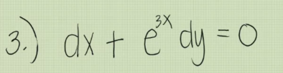 3.) dx + e*dy = 0
11
