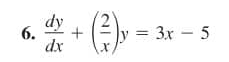 6.
dy
dx
(²) ₂
= 3x - 5