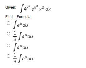 تیر م [
S4 e* x? dx
Given:
Find: Formula
Se"du
o Sa"du
Sa"du
