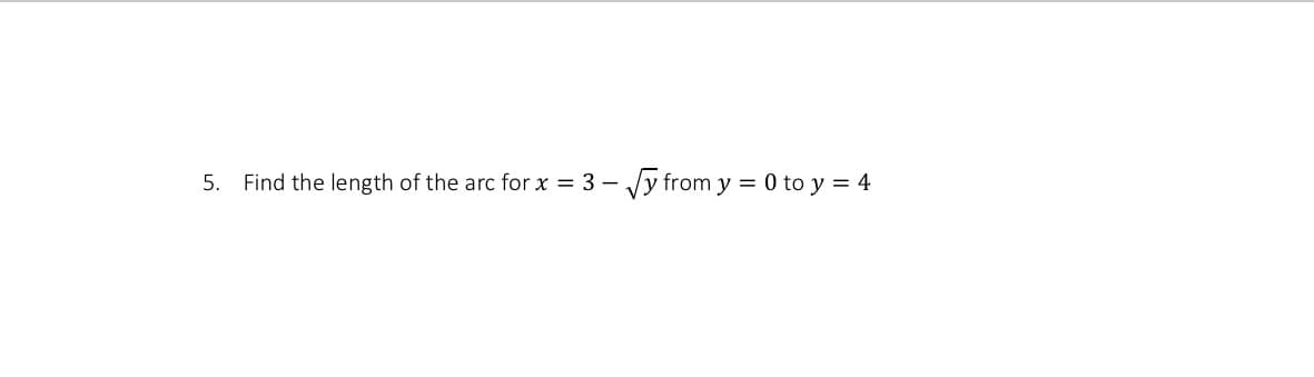 Find the length of the arc for x = 3 –
- Jy from y = 0 to y = 4
5.
