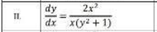 II.
dy
dx
2x²
x(y² + 1)