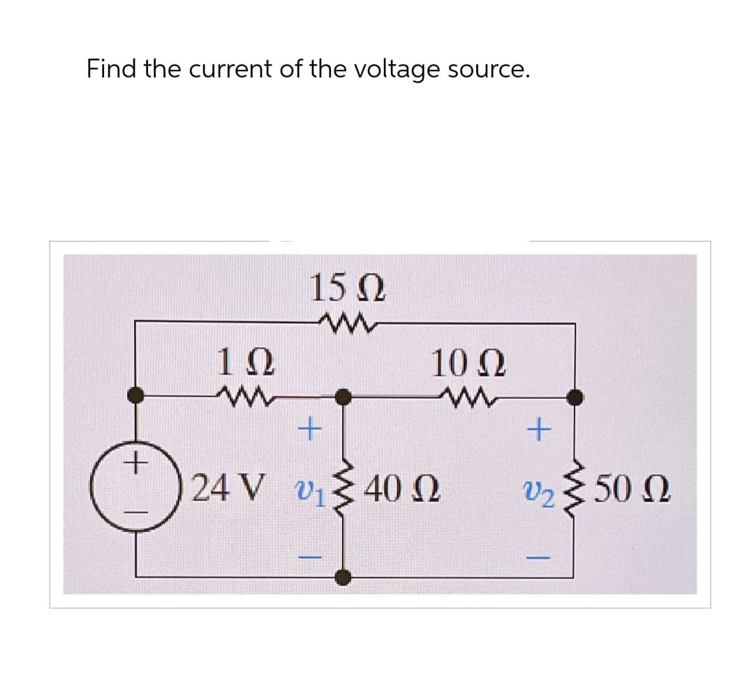 Find the current of the voltage source.
+
1Ω
m
15Ω
ww
10 Q
m
+
24V 01: 40 Ω
+
250 Ω
Ug