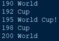 190 World
192 Cup
195 World Cup!
198 Cup
200 World
