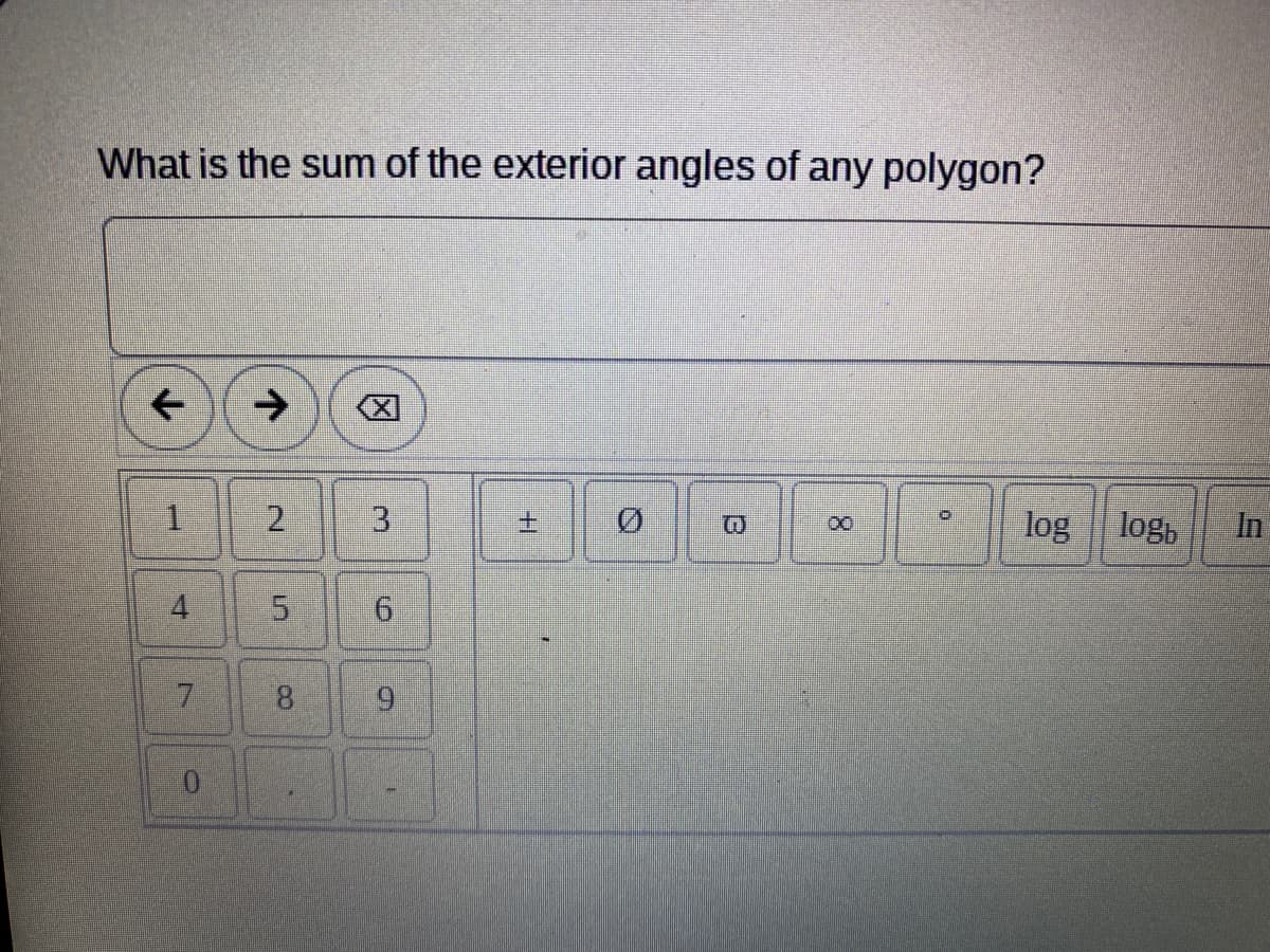 What is the sum of the exterior angles of any polygon?
->
(X)
1.
2.
3
log
log,
In
7.
8.
6.
8.
1.
6.
5,
4,
