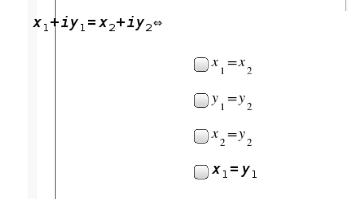 X1+iy,=X,+iy2*
X =x
1
OX1=Y1
