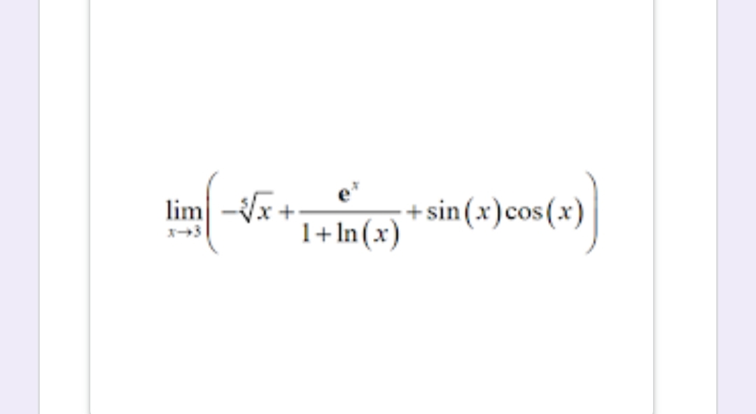 lim -Vx +
+sin(x)cos(x)
1+ In (x)
