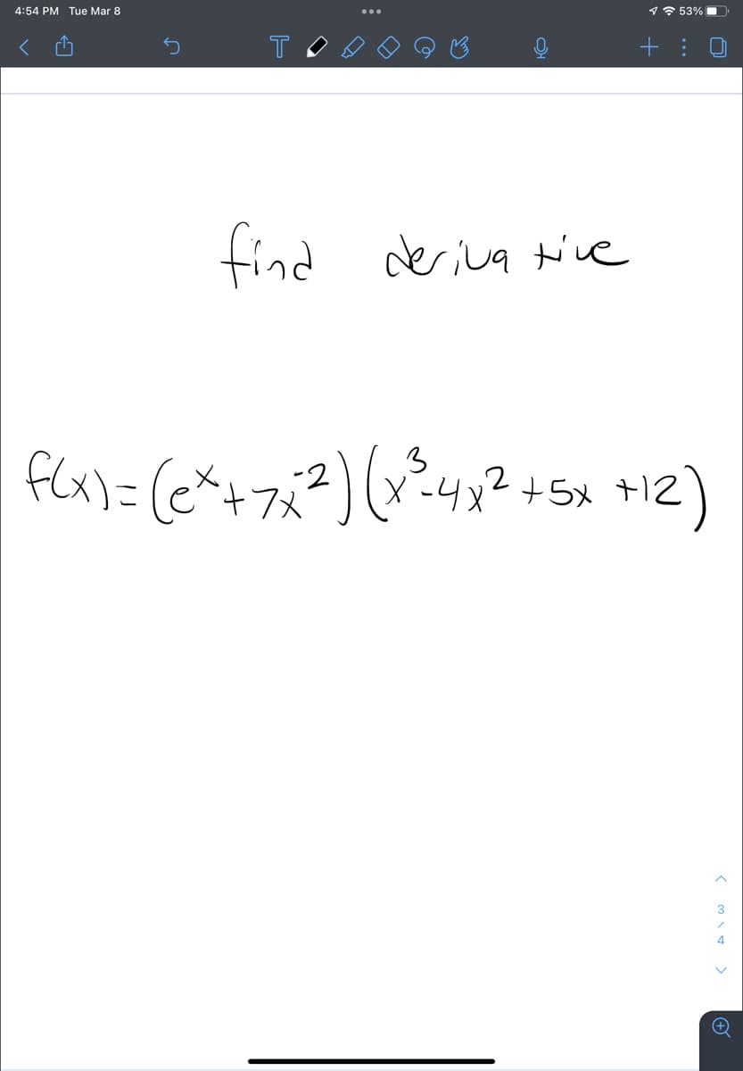 4:54 PM Tue Mar 8
17 53%
find deriua tive
fcrj=(e^+7ス?)
3
,2
-4x
+5x +12)
-2
3
4
