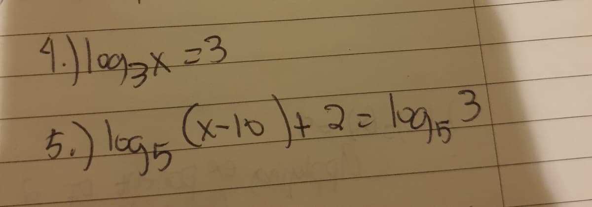 4.) 1093 x=3
2=109/15
5₁) log₁5 (x-10 ) + 2 =
3