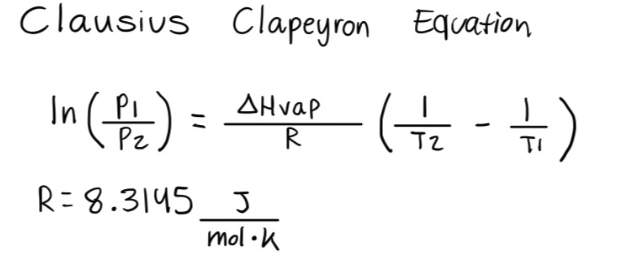 Clausius Clapeyron Equation
ΔΗναρ
In (P₁/₂) = Hvap (-7/₂2 - — ₁)
R
R= 8.3145 J
mol.k