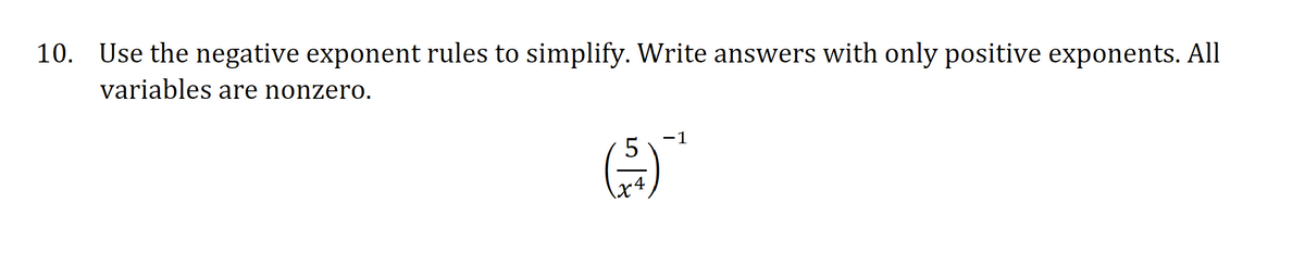 10. Use the negative exponent rules to simplify. Write answers with only positive exponents. All
variables are nonzero.
-1
