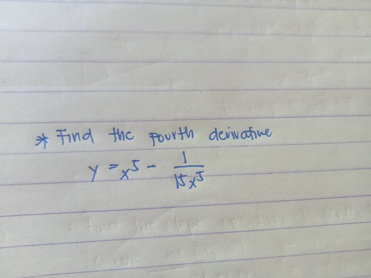 * Find the fourth derivative
y = x5-
152
H