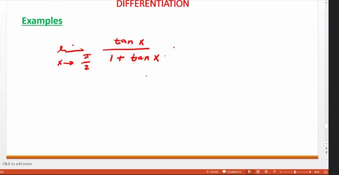 DIFFERENTIATION
Examples
tan K
his
I+ tan X
X-
Click to add notes
A NOTES
COMMENTS
