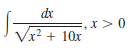 dr
x>0
/x² + 10x
