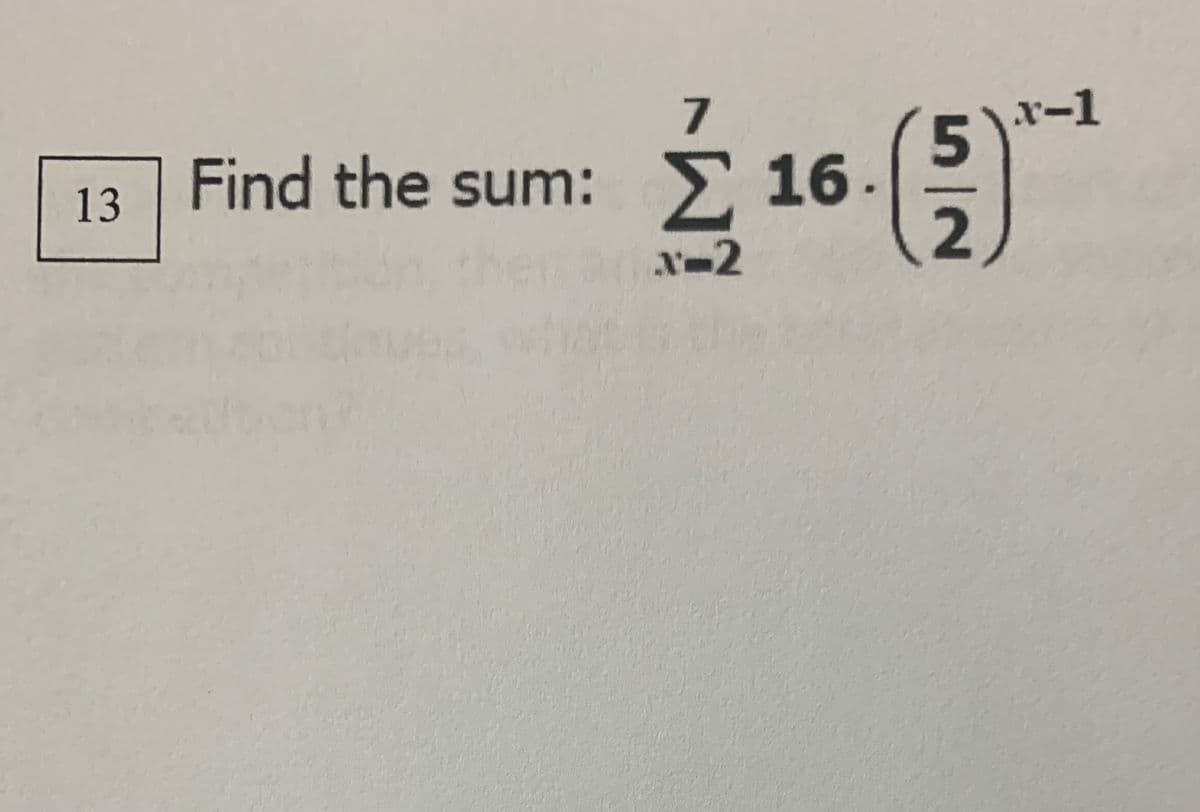 7
Find the sum: 16.
Σ 16.
2.
5)r-1
13
x-2
