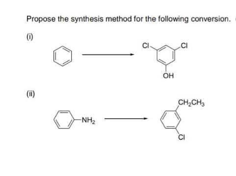 Propose the synthesis method for the following conversion.
(i)
он
(ii)
CH,CH3
-NH2
