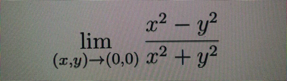 x² – y?
lim
.2
(x,y) (0,0) x² + y²

