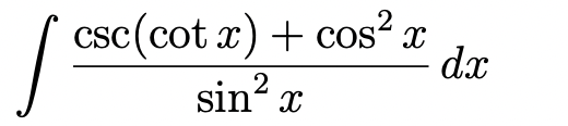 csc(cot x) + cos² x
dx
sin?
