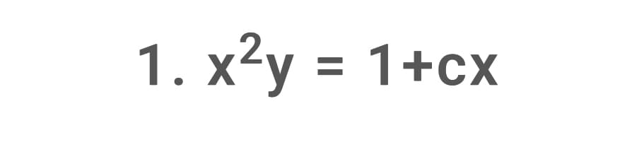 1. x²y = 1+cx
